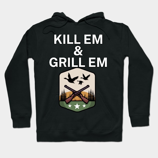 Kill em and Grill em Hoodie by maxcode